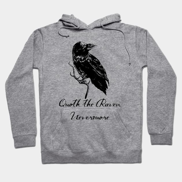 Quoth the Raven, Nevermore Edgar Allan Poe Hoodie by ckrickett